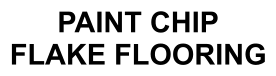 PAINT CHIP FLAKE FLOORING